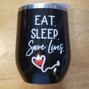 Brand new tumbler Eat, Sleep, Save Lives